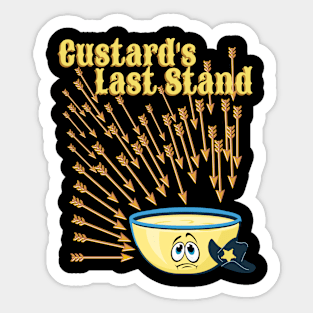 Custard's Last Stand Sticker